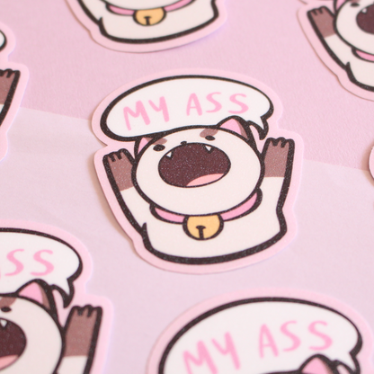Puppycat 'My Ass' glitter vinyl sticker