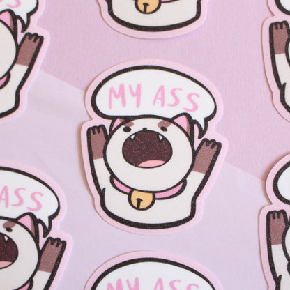 Puppycat 'My Ass' glitter vinyl sticker